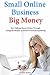 Small Online Business, Big ...