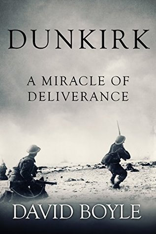 Dunkirk: A Miracle of Deliverance (Kindle Edition)