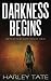 Darkness Begins: A Post-Apocalyptic Survival Thriller (After the EMP)