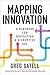 Mapping Innovation (PB): A Playbook for Navigating a Disruptive Age