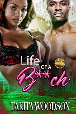 Life of a B**ch