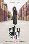 WRITE! SHOOT! EDIT!: The Complete Guide for Teen Filmmakers WRITE! SHOOT! EDIT!: The Complete Guide for Teen Filmmakers