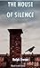The House of Silence by Ralph Trevor