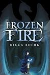 Frozen Fire by Becca Boehn