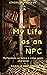 My Life as an NPC (Stacks o...