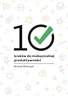 10 kroków do maksymalnej produktywności by Michael Sliwinski