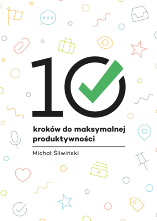 10 kroków do maksymalnej produktywności (ebook)
