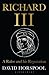 Richard III: A Ruler and his Reputation