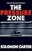 The Pressure Zone by Solomon Carter