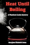 Heat Until Boiling (River Bend Chronicles)