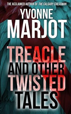 Treacle and other Twisted Tales