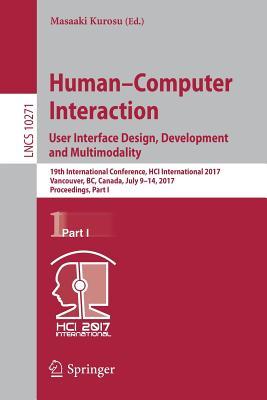 Human-Computer Interaction. User Interface Design, Development and Multimodality: 19th International Conference, HCI International 2017, Vancouver, ... Applications, incl. Internet/Web, and HCI)