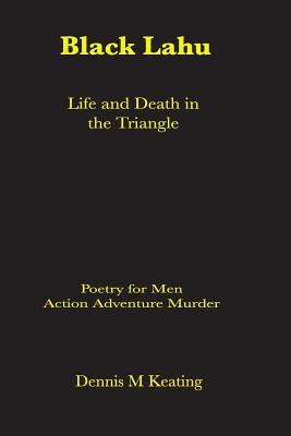 Black Lahu: Life and Death in the Triangle (Poetry for Men)