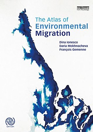 The Atlas of Environmental Migration (Kindle Edition)
