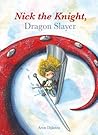 Nick the Knight, Dragon Slayer by Aron Dijkstra