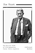 The Ghost: The Secret Life of CIA Spymaster James Jesus Angleton