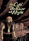 It's Cold in the River at Night by Alex Potts
