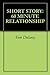 SHORT STORY: 60 MINUTE RELA...
