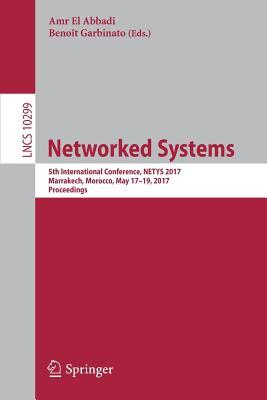 Networked Systems: 5th International Conference, NETYS 2017, Marrakech, Morocco, May 17-19, 2017, Proceedings (Computer Communication Networks and Telecommunications)