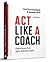 Act Like a Coach by Paul Van Den Bosch
