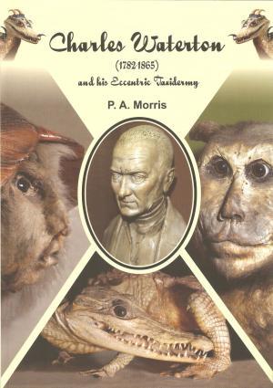 Charles Waterton (1782 - 1865) and His Eccentric Taxidermy