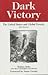 Dark Victory by Walden F. Bello