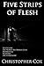 Five Strips of Flesh by Christopher Cox
