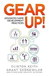 Gear Up!: Advanced Game Development Practices