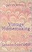 Vintage Homemaking: Lessons from 1900