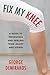 Fix My Knee: A Guide to Preventing and Healing from Injury and Strain