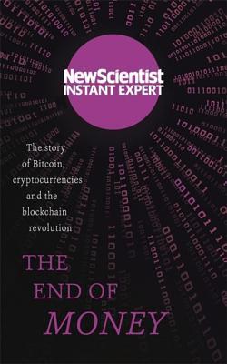 The End of Money: The Story of Bitcoin, Cryptocurrencies and the Blockchain Revolution (Unknown Binding)