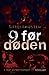 9 før døden