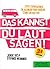 Das kannst du laut sagen!: 1000 expresiones en alemán para hablar como un nativo