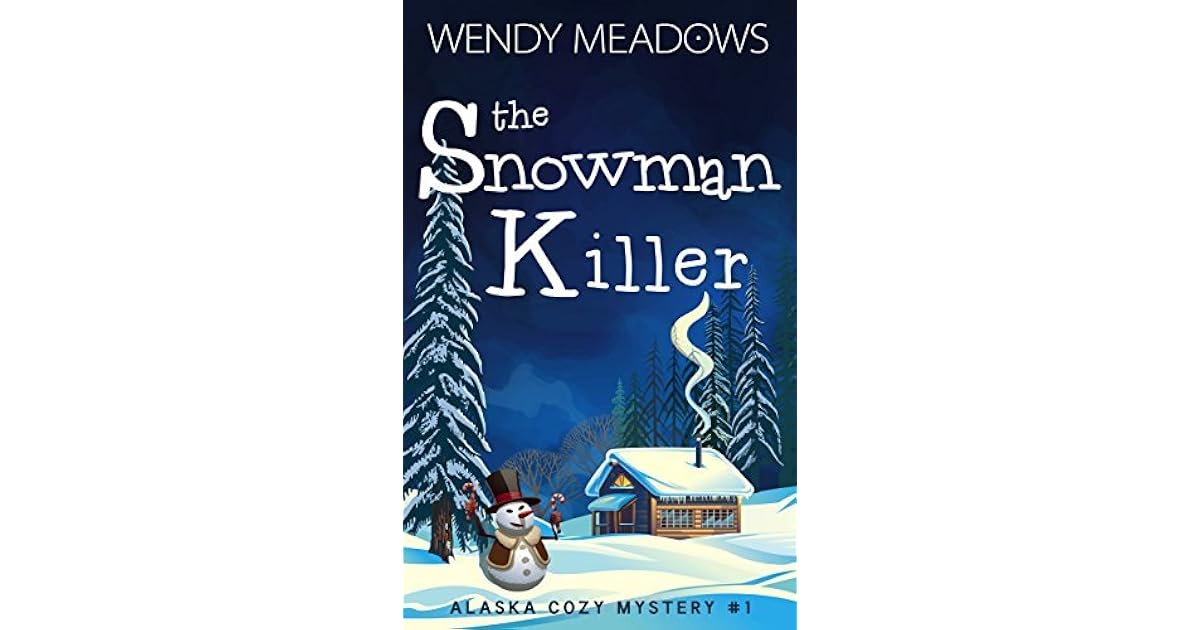 The Snowman Killer (Alaska 1) by Wendy Meadows
