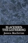 Blackbird: The Gathering