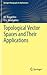 Topological Vector Spaces and Their Applications (Springer Monographs in Mathematics)