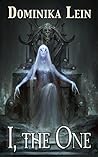 I, the One by Dominika Lein
