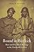 Bound in Wedlock: Slave and Free Black Marriage in the Nineteenth Century