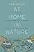 At Home in Nature: A Life o...