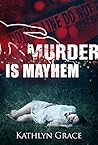 Murder is Mayhem