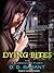 Dying Bites (The Bloodhound Files, #1)