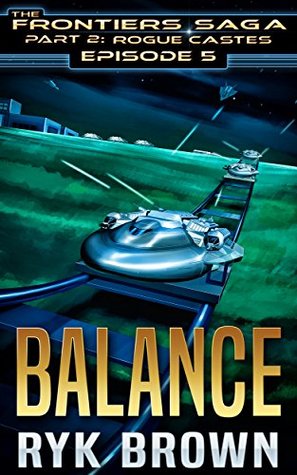Balance (The Frontiers Saga: Part 2: Rogue Castes, #5)
