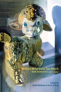 Writers Who Love Too Much: New Narrative Writing 1977-1997 (Paperback)
