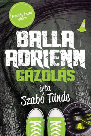 Gázolás (Balla Adrienn, #4)