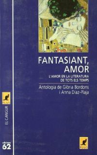 Fantasiant, amor. L'amor en la literatura de tots els temps