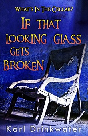 If That Looking Glass Gets Broken (Kindle Edition)
