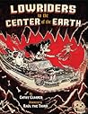 Lowriders to the Center of the Earth