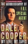 The Autobiography of F.B.I. Special Agent Dale Cooper: My Life, My Tapes