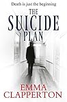The Suicide Plan by Emma L. Clapperton
