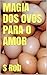 Magia Dos Ovos Para O Amor by S. Rob